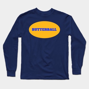 Butterball Long Sleeve T-Shirt